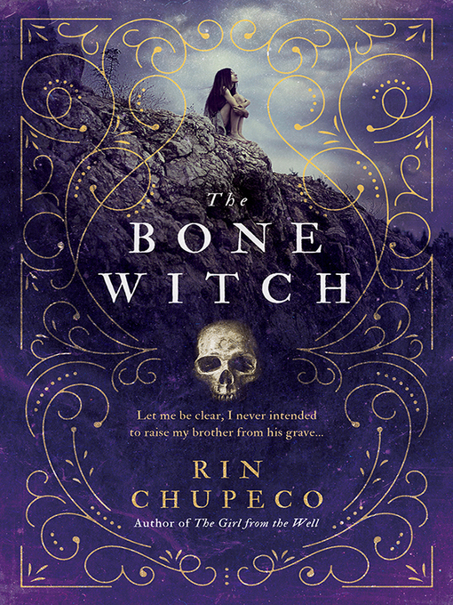 Title details for The Bone Witch by Rin Chupeco - Wait list
